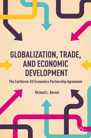 Globalization, Trade, and Economic Development de R. Bernal
