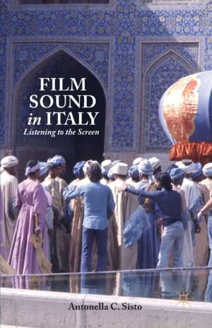 Film Sound in Italy: Listening to the Screen de A. Sisto