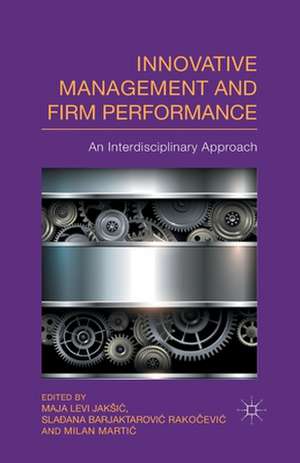 Innovative Management and Firm Performance: An Interdisciplinary Approach and Cases de M. Jakšic