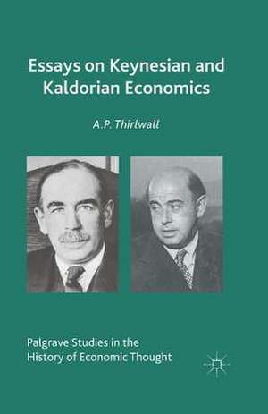 Essays on Keynesian and Kaldorian Economics de A. Thirlwall