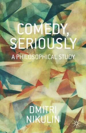 Comedy, Seriously de D. Nikulin