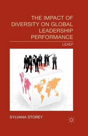 The Impact of Diversity on Global Leadership Performance: LEAD³ de S. Storey