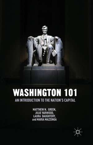 Washington 101: An Introduction to the Nation’s Capital de M. Green