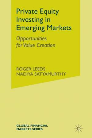 Private Equity Investing in Emerging Markets: Opportunities for Value Creation de R. Leeds