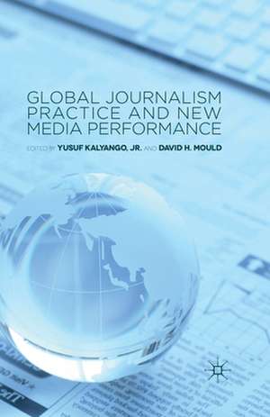 Global Journalism Practice and New Media Performance de Kenneth A. Loparo