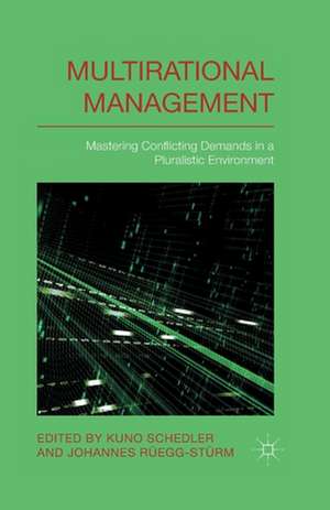 Multi-rational Management: Mastering Conflicting Demands in a Pluralistic Environment de K. Schedler