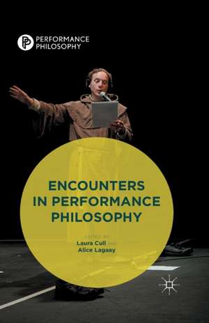 Encounters in Performance Philosophy de Kenneth A. Loparo