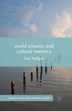 World Cinema and Cultural Memory de I. Hedges