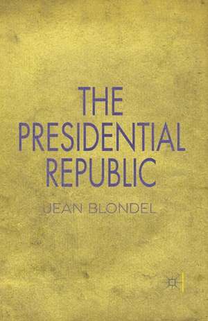 The Presidential Republic de J. Blondel