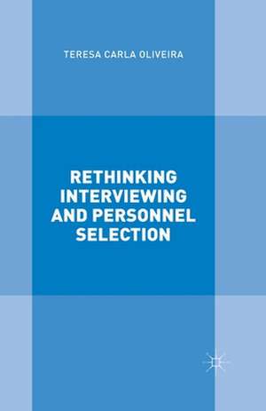 Rethinking Interviewing and Personnel Selection de T. Oliveira