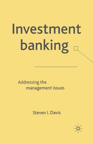 Investment Banking: Addressing the Management Issues de S. Davis