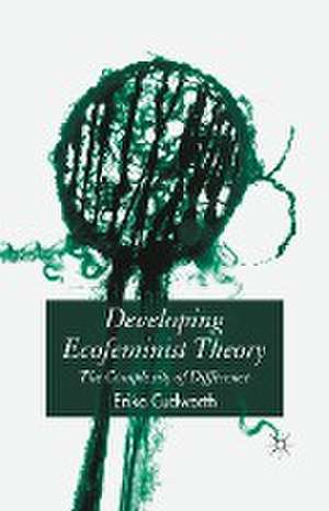 Developing Ecofeminist Theory: The Complexity of Difference de E. Cudworth