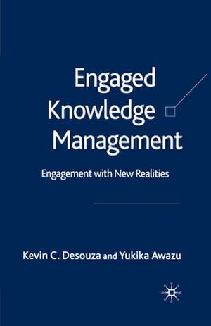 Engaged Knowledge Management: Engagement with New Realities de K. Desouza