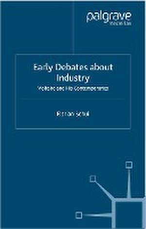 Early Debates about Industry: Voltaire and His Contemporaries de F. Schui