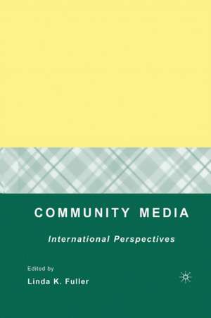 Community Media: International Perspectives de Linda K. Fuller