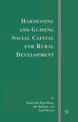 Harnessing and Guiding Social Capital for Rural Development de S. Khan