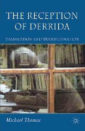 The Reception of Derrida: Translation and Transformation de M. Thomas