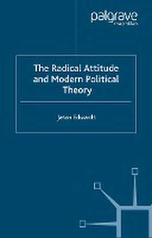 The Radical Attitude and Modern Political Theory de J. Edwards