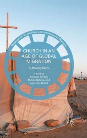 Church in an Age of Global Migration: A Moving Body de Susanna Snyder