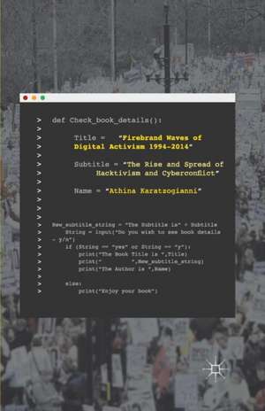 Firebrand Waves of Digital Activism 1994-2014: The Rise and Spread of Hacktivism and Cyberconflict de Athina Karatzogianni