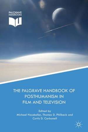 The Palgrave Handbook of Posthumanism in Film and Television de Michael Hauskeller