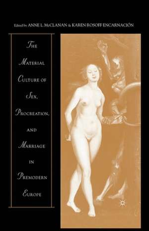 The Material Culture of Sex, Procreation, and Marriage in Premodern Europe de A. McClanan