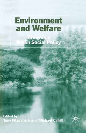 Environment and Welfare: Towards a Green Social Policy de T. Fitzpatrick