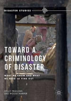 Toward a Criminology of Disaster: What We Know and What We Need to Find Out de Kelly Frailing