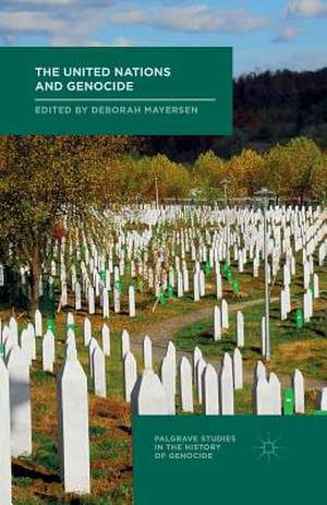 The United Nations and Genocide de Deborah Mayersen