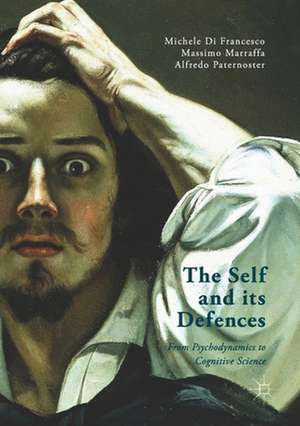 The Self and its Defenses: From Psychodynamics to Cognitive Science de Massimo Marraffa