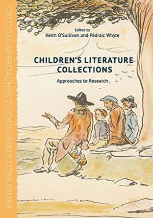 Children's Literature Collections: Approaches to Research de Keith O'Sullivan