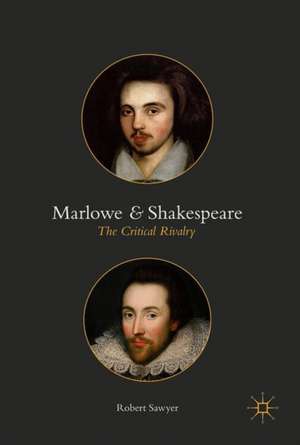 Marlowe and Shakespeare: The Critical Rivalry de Robert Sawyer