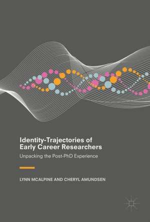 Identity-Trajectories of Early Career Researchers: Unpacking the Post-PhD Experience de Lynn McAlpine