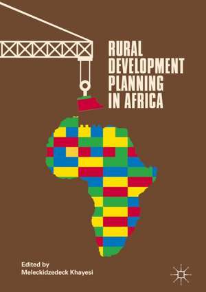 Rural Development Planning in Africa de Meleckidzedeck Khayesi