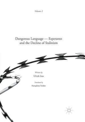 Dangerous Language — Esperanto and the Decline of Stalinism de Ulrich Lins