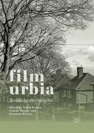 Filmurbia: Screening the Suburbs de David Forrest