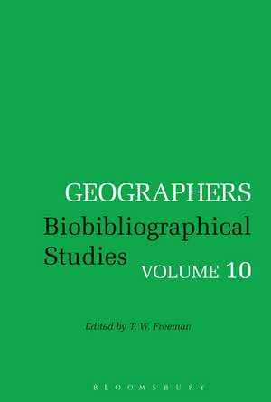 Geographers: Biobibliographical Studies, Volume 10 de T. W. Freeman