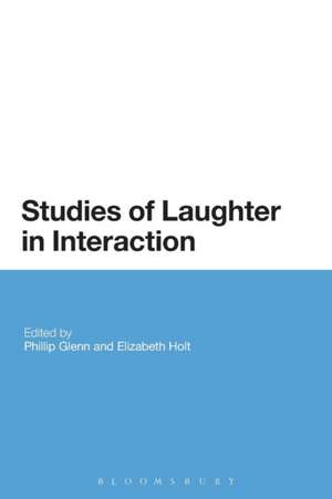 Studies of Laughter in Interaction de Professor Phillip Glenn