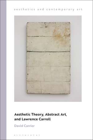 Aesthetic Theory, Abstract Art, and Lawrence Carroll de David Carrier