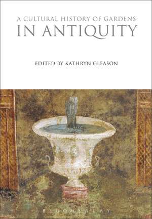 A Cultural History of Gardens in Antiquity de Kathryn Gleason