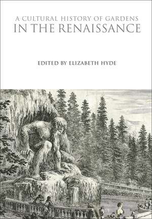 A Cultural History of Gardens in the Renaissance de Elizabeth Hyde