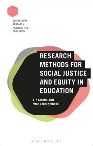 Research Methods for Social Justice and Equity in Education de Professor Liz Atkins