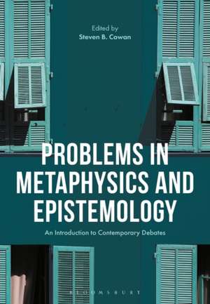 Problems in Epistemology and Metaphysics: An Introduction to Contemporary Debates de Professor Steven B. Cowan