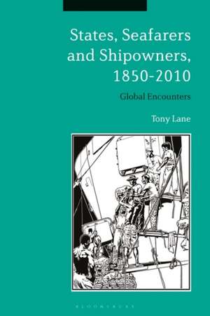 States, Seafarers and Shipowners, 1850-2010 de Tony Lane