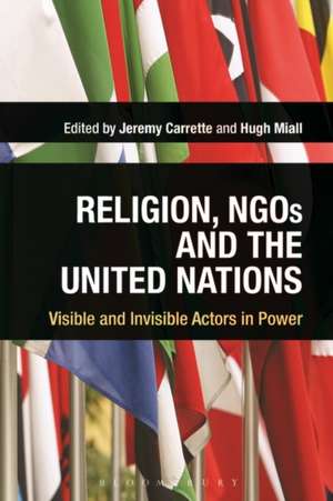 Religion, NGOs and the United Nations: Visible and Invisible Actors in Power de Prof. Jeremy Carrette