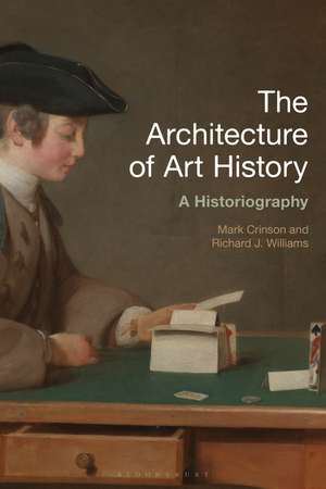 The Architecture of Art History: A Historiography de Mark Crinson