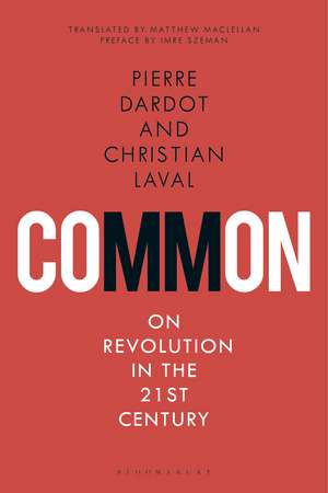 Common: On Revolution in the 21st Century de Pierre Dardot