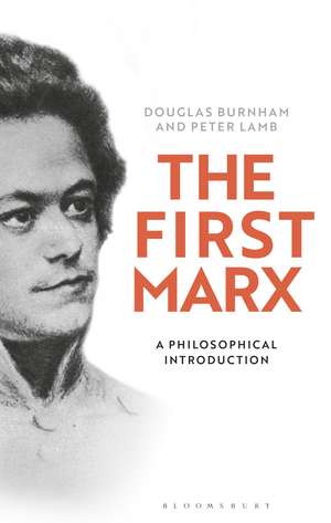 The First Marx: A Philosophical Introduction de Peter Lamb