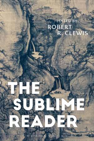 The Sublime Reader de Robert R. Clewis