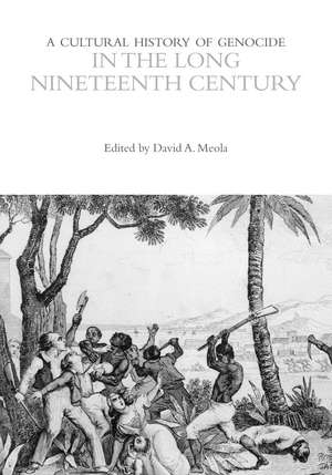 A Cultural History of Genocide in the Long Nineteenth Century de Assistant Professor David Meola